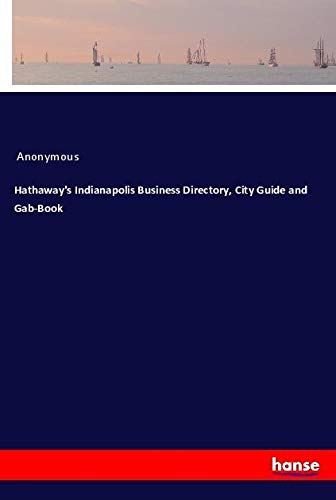 Hathaway's Indianapolis Business Directory, City Guide and Gab-Book
