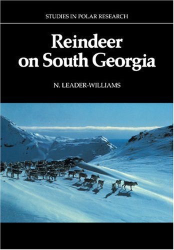 Reindeer on South Georgia: The Ecology of an Introduced Population (Studies in Polar Research)
