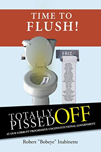 Totally Pissed Off: At Our Corrupt Progressive Unconstitutional Government