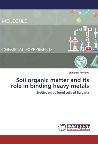 Soil organic matter and its role in binding heavy metals: Studies on polluted soils of Bulgaria