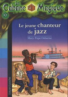 La cabane magique. Vol. 37. Le jeune chanteur de jazz  de Mary Pope Osborne  | Livre | état bon