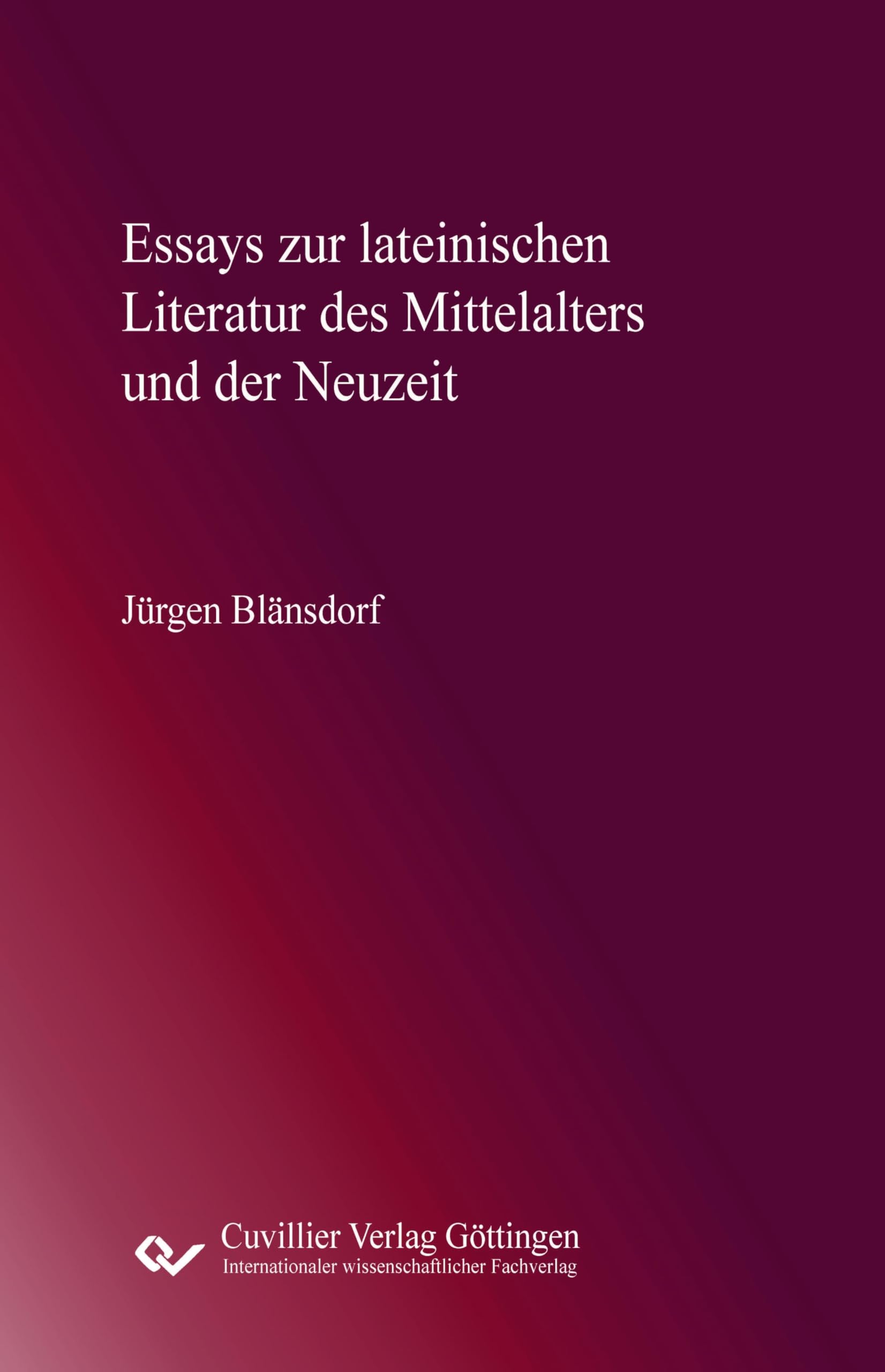 Essays zur lateinischen Literatur des Mittelalters und der Neuzeit