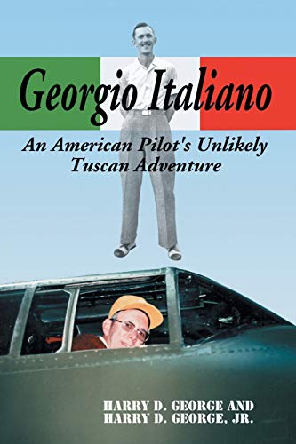 Georgio Italiano: An American B-25 Pilot's Unlikely Tuscan Adventure