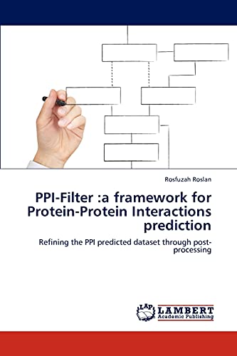 PPI-Filter :a framework for Protein-Protein Interactions prediction: Refining the PPI predicted dataset through post-processing