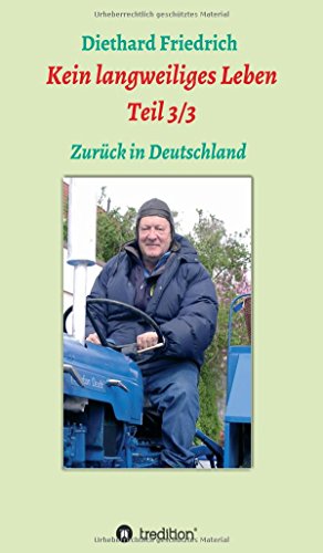 Kein langweiliges Leben Teil 3/3: Zurück in Deutschland (Trilogie)