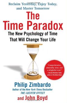 The Time Paradox: The New Psychology of Time That Will Change Your Life