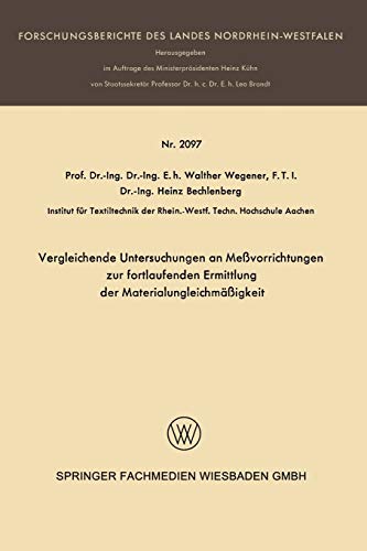 Vergleichende Untersuchungen an Meßvorrichtungen zur fortlaufenden Ermittlung der Materialungleichmäßigkeit (Forschungsberichte des Landes Nordrhein-Westfalen)
