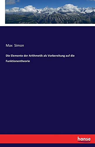 Die Elemente der Arithmetik als Vorbereitung auf die Funktionentheorie