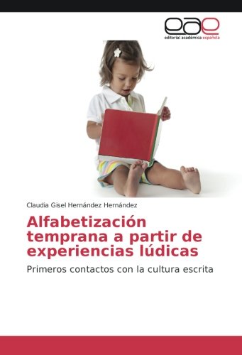 Alfabetización temprana a partir de experiencias lúdicas: Primeros contactos con la cultura escrita