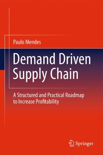 Demand Driven Supply Chain: A Structured and Practical Roadmap to Increase Profitability