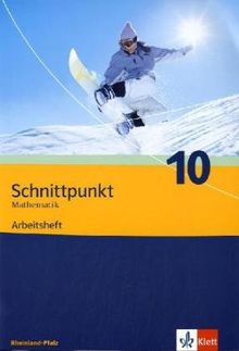 Schnittpunkt Mathematik - Ausgabe für Rheinland-Pfalz. Neubearbeitung. Arbeitsheft plus Lösungsheft 10. Schuljahr