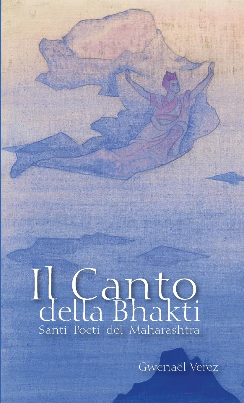Il Canto della Bhakti: Santi Poeti del Maharashtra