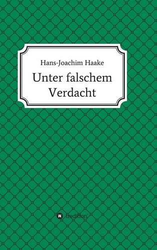 Unter falschem Verdacht: Detektivgeschichte aus der Zeit, als das Telefon noch am Kabel hing