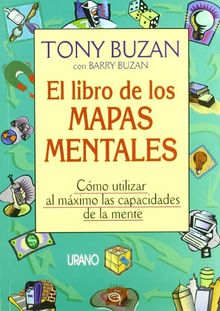 El libro de los mapas mentales : cómo utilizar al máximo las capacidades de la mente (Crecimiento personal)