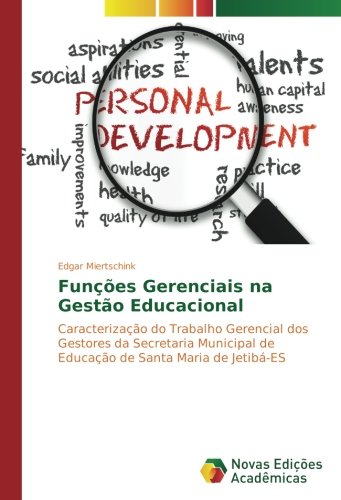 Funções Gerenciais na Gestão Educacional: Caracterização do Trabalho Gerencial dos Gestores da Secretaria Municipal de Educação de Santa Maria de Jetibá-ES