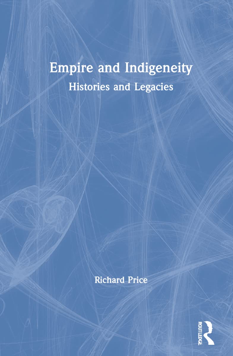 Empire and Indigeneity: Histories and Legacies