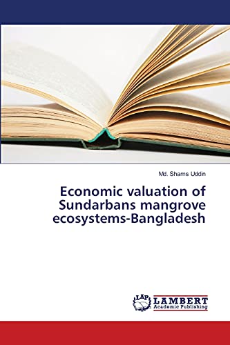 Economic valuation of Sundarbans mangrove ecosystems-Bangladesh