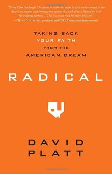 Radical: Taking Back Your Faith from the American Dream