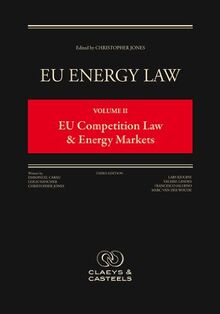 EU Energy Law: EU Competition Law and Energy Markets: Volume II, Eu Competition Law and Energy Markets (Third Edition)