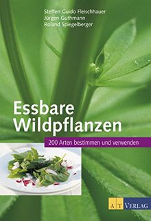 Essbare Wildpflanzen Ausgabe: 200 Arten bestimmen und verwenden