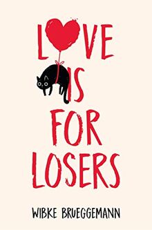 Love is for Losers (Phoebe Davis Thinks . . ., Band 1)