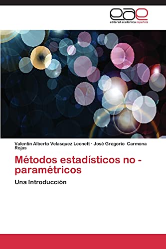 Métodos estadísticos no - paramétricos: Una Introducción