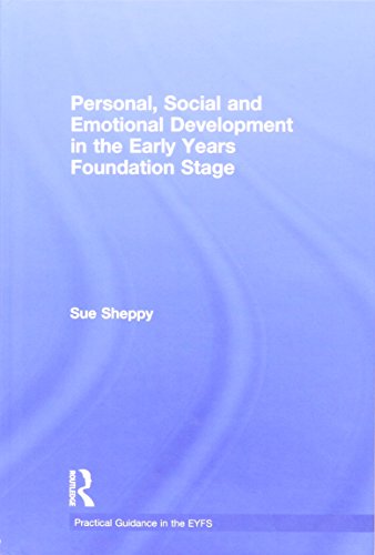 Personal, Social and Emotional Development in the Early Years Foundation Stage (Practical Guidance in the EYFS)