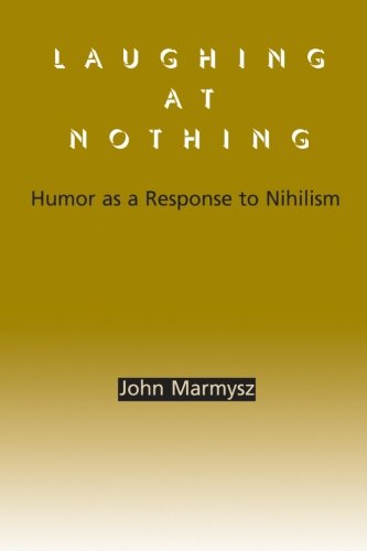 Laughing at Nothing: Humor as a Response to Nihilism