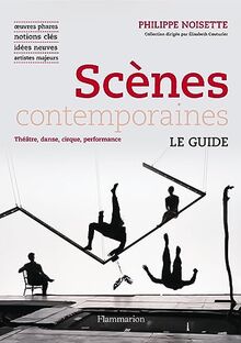 Scènes contemporaines : théâtre, danse, cirque, performance