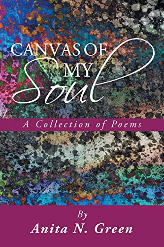 Canvas of My Soul: A Collection of Poems