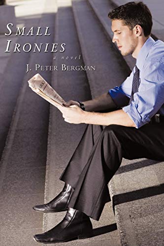Small Ironies: A Novel