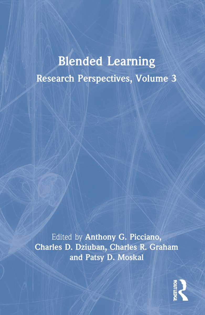 Blended Learning: Research Perspectives, Volume 3 (Research Perspectives, 3)