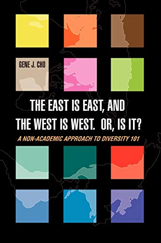 THE EAST IS EAST, AND THE WEST IS WEST. OR, IS IT?: A Non-Academic Approach to DIVERSITY 101