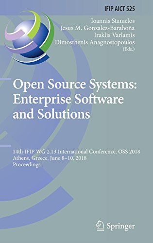 Open Source Systems: Enterprise Software and Solutions: 14th IFIP WG 2.13 International Conference, OSS 2018, Athens, Greece, June 8-10, 2018, ... and Communication Technology, Band 525)