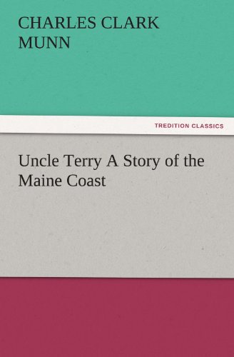 Uncle Terry A Story of the Maine Coast (TREDITION CLASSICS)