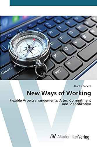 New Ways of Working: Flexible Arbeitsarrangements, Alter, Commitment und Identifikation