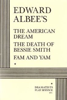 The American Dream, the Death of Bessie Smith, Fam & Yam: Three Plays