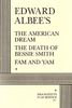 The American Dream, the Death of Bessie Smith, Fam & Yam: Three Plays