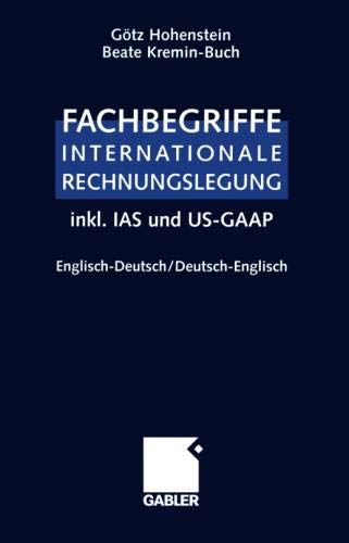 Fachbegriffe Internationale Rechnungslegung/Glossary of international accounting terms: inkl. IAS und US-GAAP, Englisch-Deutsch / Deutsch-Englisch (German Edition)