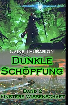 Dunkle Schöpfung - Finstere Wissenschaft