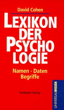 Lexikon der Psychologie. Namen, Daten, Begriffe