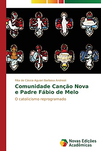 Comunidade Canção Nova e Padre Fábio de Melo: O catolicismo reprogramado