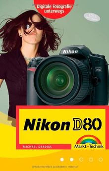 Nikon D80 für unterwegs: Kamerapraxis schnell und einfach (Kamerahandbücher)