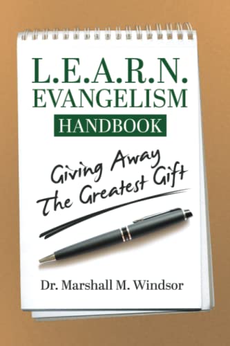 L. E. A. R. N. Evangelism Handbook: Giving Away the Greatest Gift