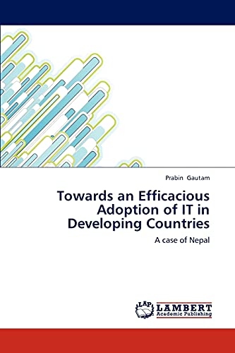 Towards an Efficacious Adoption of IT in Developing Countries: A case of Nepal