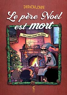 Le Père Noël est mort : un conte pour les fêtes