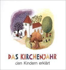 Das Kirchenjahr den Kindern erklärt