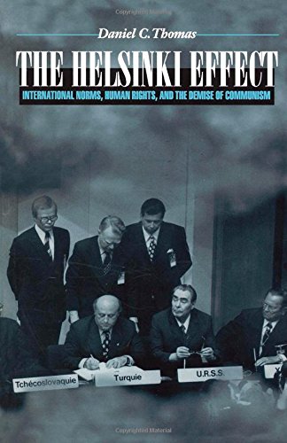 The Helsinki Effect: International Norms, Human Rights, and the Demise of Communism.
