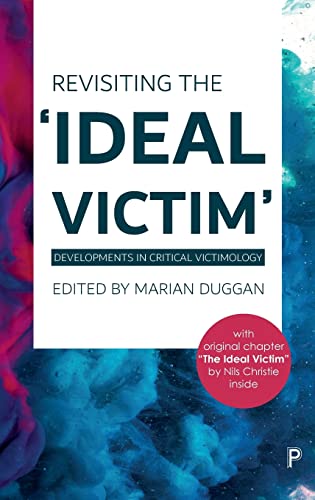Revisiting the 'Ideal Victim': Developments in Critical Victimology