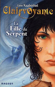 Clairvoyante. Vol. 3. La fille du serpent